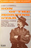 Son of the Morning Star: General Custer and the Battle of the Little Bighorn