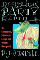 Republican Party Reptile: Essays and Outrages