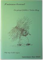 I minnen bevarat: Om g&aring;nget folkliv i V&auml;stra Harg - F&ouml;lj mej bort&aring;t v&auml;gen