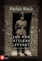 Jag var Hitlers livvakt: Det sista vittnet ber&auml;ttar