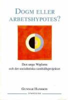 Dogm eller arbetshypotes: Den unge Wigforss och det socialistiska samh&auml;llsprojektet