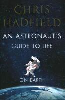 An Astronaut's Guide to Life on Earth