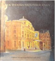 Den svenska nationalscenen: Traditioner och reformer p&aring; Dramaten under 200 &aring;r