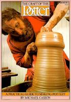 The Craft of Potter: A Practical Guide to Making Pottery