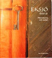 Eksj&ouml; 600 &aring;r: M&auml;nniskorna och staden