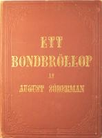 Ett bondbr&ouml;llop: Skildring ur folklifvet af Richard Gustafsson - Komponerad f&ouml;r Mans-Ch&ouml;r och Upsala Student-S&aring;ng-F&ouml;rening tillegnad