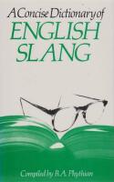 A Concise Dictionary of English Slang  and Colloquialisms