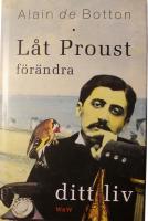 L&aring;t Proust f&ouml;r&auml;ndra ditt liv