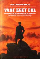 V&aring;rt eget fel: Moralisk kausalitet som tankefigur fr&aring;n 00-talets klimatlarm till f&ouml;rmoderna syndastraffsf&ouml;rest&auml;llningar