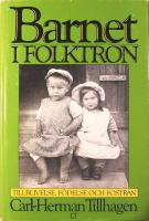 Barnet i folktron: Tillblivelse, f&ouml;dsel och fostran