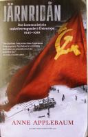 J&auml;rnrid&aring;n: Det kommunistiska makt&ouml;vertagandet i &Ouml;steuropa 1945-1956