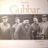 Gubbar: Historier och namn fr&aring;n Stockholms hamn