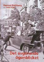 Det avg&ouml;rande &ouml;gonblicket: Historiens &ouml;ppna situationer