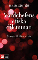 V&aring;rdchefens etiska dilemman: Strategier f&ouml;r b&auml;ttre praktik