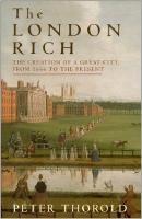 The London Rich:The Creation of a Great City, from 1666 to the Present