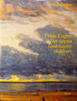 Prins Eugen: Nationalromantikern & Prins Eugen: det &ouml;ppna landskapets skildrare