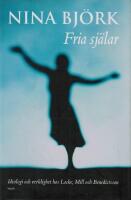 Fria sj&auml;lar: Ideologi och verklighet hos Locke, Mill och Benedictsson