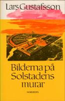 Bilderna p&aring; Solstadens murar: Ess&auml;er om ont och gott