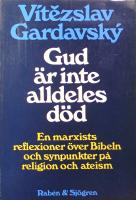 Gud &auml;r inte alldeles d&ouml;d: En marxists reflexioner &ouml;ver Bibeln och synpunkter p&aring; religion och ateism