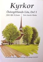 Kyrkor i &Ouml;sterg&ouml;tlands l&auml;n - Del 1-2 (1: Omfattande Motala samt G&ouml;strings och Lysings kontrakt, 2: Omfattande Vifolka och Valkebo kontrakt, Domprosteriet, Kinds samt Ydre och S&ouml;dra Vedbo kontrakt)