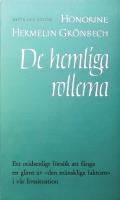 De hemliga rollerna: Ett otidsenligt f&ouml;rs&ouml;k att f&aring;nga en glimt av "den m&auml;nskliga faktorn" i v&aring;r livssituation