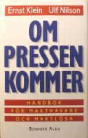 Om pressen kommer: Handbok f&ouml;r makthavare och maktl&ouml;sa
