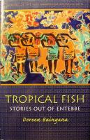 Tropical Fish - Stories Out of Entebbe