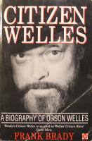 Citizen Welles: A Biography of Orson Welles
