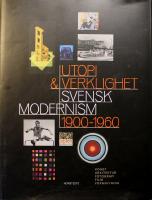 Utopi och verklighet: Svensk modernism 1900-1960