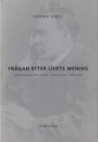 Fr&aring;gan efter livets mening: Om kunskap och konst i Nietzsches t&auml;nkande