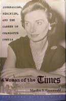 A Woman of the Times: Journalism, Feminism and the Career of Charlotte Curtis