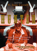 Hunter: Hunter S. Thompsons vilda och s&auml;llsamma leverne