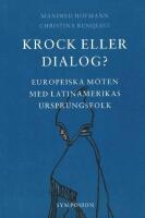 Krock eller dialog?: Europeiska m&ouml;ten med Latinamerikas ursprungsfolk