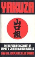 Yakuza: The Explosive Account  of Japan's Criminal Underworld