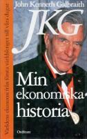 Min ekonomiska historia: V&auml;rldens ekonomi fr&aring;n f&ouml;rsta v&auml;rldskriget till v&aring;ra dagar