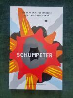 Schumpeter : om skapande f&ouml;rst&ouml;relse och entrepren&ouml;rskap