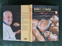 Br&ouml;d & kaffebr&ouml;d : baka p&aring; riktigt med Jan Hedh
