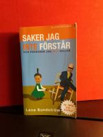 Saker jag inte f&ouml;rst&aring;r - och personer jag inte gillar