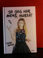 Ja jag har mens, hurs&aring;?