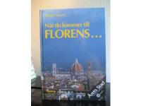 N&auml;r du kommer till Florens...