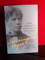 Sanningens v&auml;gar : Anne Charlotte Lefflers liv och dikt