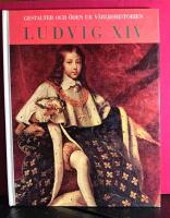 Ludvig XIV av Frankrikde. Hans liv och milj&ouml;. - i serien Gestalter och &ouml;den ur v&auml;rldshistorien