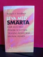 Leva med sm&auml;rta : hur man med psykisk och fysisk tr&auml;ning kan bem&auml;stra kronisk sm&auml;rta