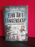 Elva år i fångenskap : kidnappad, inlåst och bortglömd