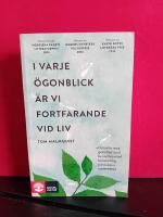 I varje &ouml;gonblick &auml;r vi fortfarande vid liv