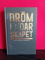 Dr&ouml;mledarskapet : morgondagens viktigaste framg&aring;ngsfaktorer