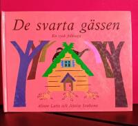 De svarta g&auml;ssen : en rysk folksaga