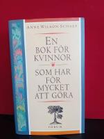 En bok f&ouml;r kvinnor som har f&ouml;r mycket att g&ouml;ra