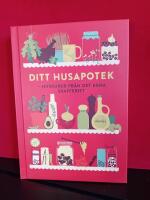 Ditt husapotek : huskurer fr&aring;n det egna skafferiet