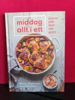 Middag allt i ett : panna, pl&aring;t, form och gryta